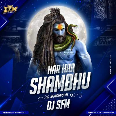 Har Har Shambhu - Bambaiya Style - Dj SFM